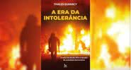 A era da intolerância, de Thales Guaracy (2021) - Divulgação / Editora Matrix