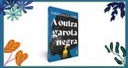 Capa de "A Outra Garota Negra" (2021) - Créditos: Reprodução / Intrínseca