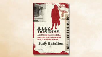 Capa da obra "A luz dos dias: a história não contada da resistência femininina nos guetos de Hitler" (2023) - Crédito: Reprodução / Editora Rosa dos Ventos