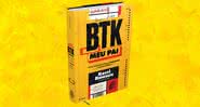 Capa da obra "BTK: Meu Pai" (2021) - Crédito: Reprodução / Darkside