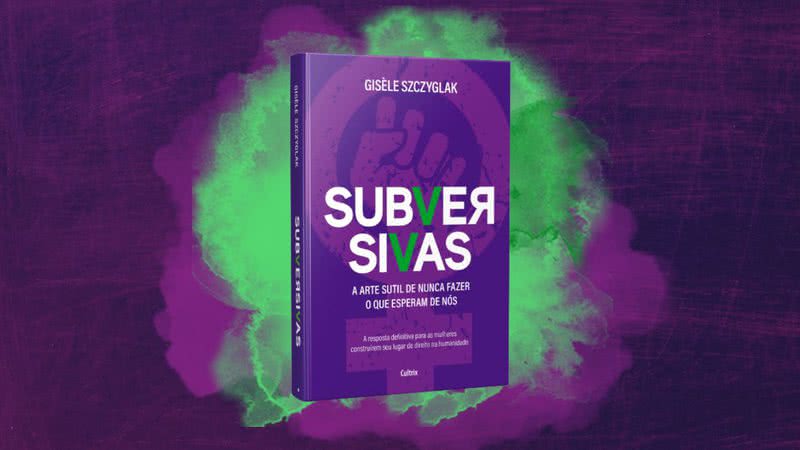 Capa da obra "Subversivas: A arte sutil de nunca fazer o que esperam de nós" (2022) - Crédito: Reprodução / Editora Cultrix