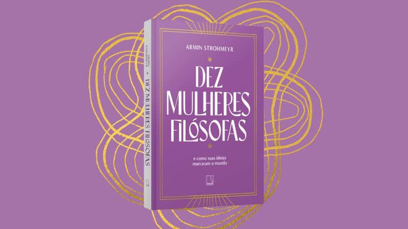 Capa da obra "Dez mulheres filósofas: E como suas ideias marcaram o mundo" (2022) - Crédito: Reprodução / Record