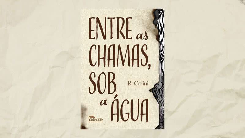 Capa da obra "Entre as Chamas, Sob a Água" (2022) - Crédito: Reprodução / Editora Labrador