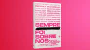 Capa da obra "Sempre foi sobre nós" (2022) - Crédito: Reprodução / Rosa dos Tempos