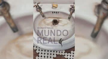 Mundo real, de Brandon Taylor (2021) - Divulgação / Editora Fósforo