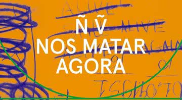 Capa da obra “Não vão nos matar agora” (2021) - Divulgação / Cobogó