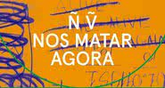 Capa da obra “Não vão nos matar agora” (2021) - Divulgação / Cobogó