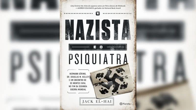 O Nazista e o Psiquiatra, de Jack El-Hai (2016) - Divulgação / Planeta