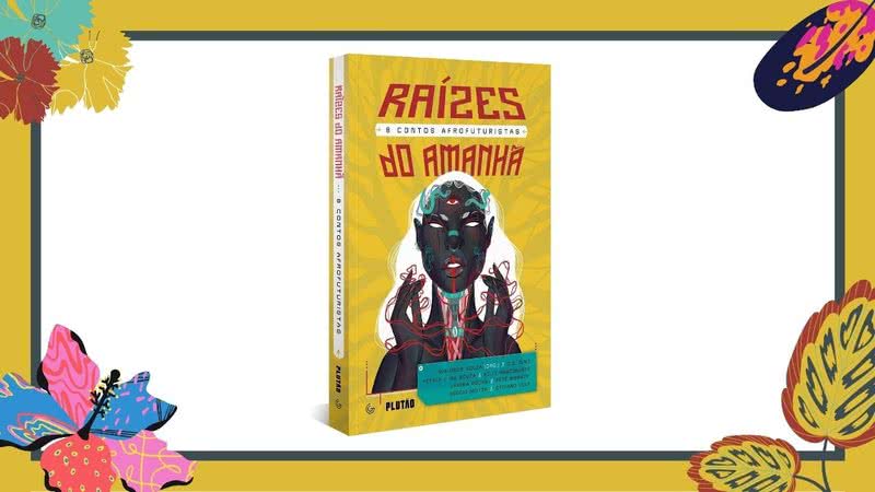 Raízes do Amanhã: 8 Contos Afrofuturistas, disponível na Amazon - Créditos: Reprodução / Plutão / Gutenberg