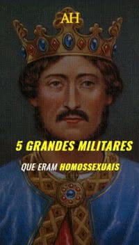 5 grandes militares que eram homossexuais