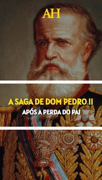 A saga de Dom Pedro II após a perda do pai