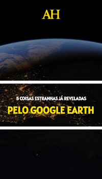 5 coisas estranhas já reveladas pelo Google Earth