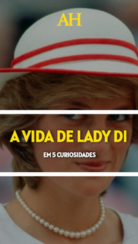 A vida de Lady Di em 5 curiosidades