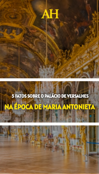 5 fatos sobre o Palácio de Versalhes na época de Maria Antonieta