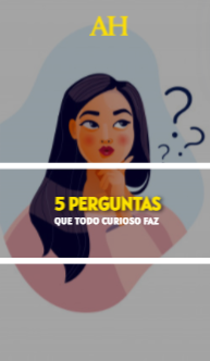 5 perguntas que todo curioso faz