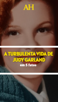 A turbulenta vida de Judy Garland em 5 fatos