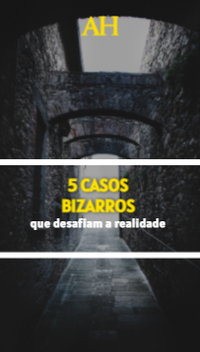 5 casos bizarros que desafiam a realidade