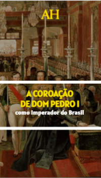 A coroação de dom Pedro I como Imperador do Brasil