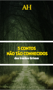 5 contos não tão conhecidos dos irmãos Grimm