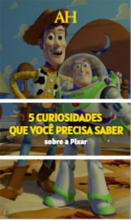 5 curiosidades que você precisa saber sobre a Pixar