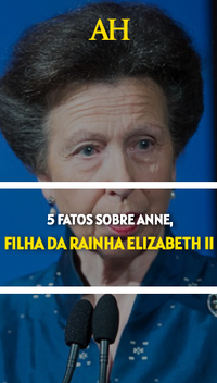 5 fatos sobre Anne, filha da Rainha Elizabeth II