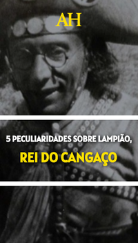 5 peculiaridades sobre Lampião, o Rei do Cangaço