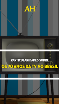 Particularidades sobre os 70 anos da TV no Brasil