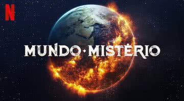 Poster da série Mundo Mistério - Divulgação/Netflix