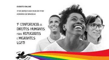 Imagem promocional do evento - Divulgação/Conferência de Direitos Humanos para Refugiados e Migrantes LGBTI