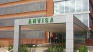 Fachada da sede da Anvisa - Divulgação / Anvisa