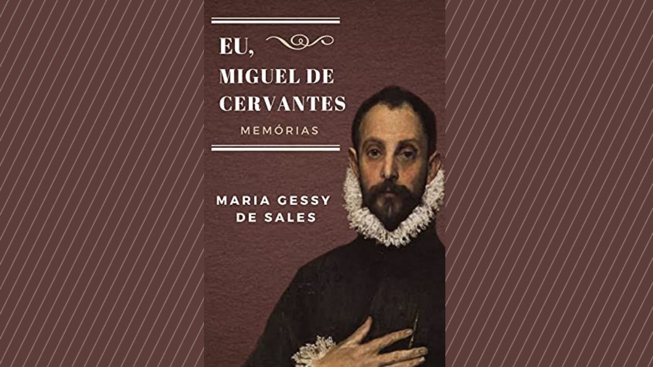 Eu, Miguel de Cervantes: obra apresenta a história de vida criador de Dom Quixote