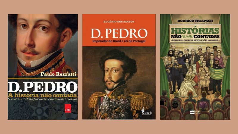 Pedro I: 11 livros para quem deseja conhecer sua história
