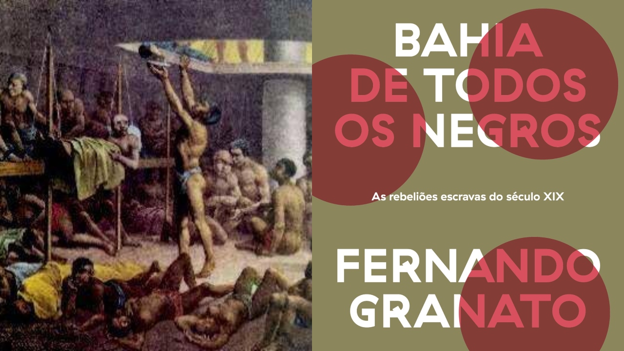 Livro reconstitui os levantes que abalaram a Bahia no século XIX